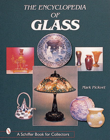 The Encyclopedia of Glass by Mark Pickvet, 9780764311994