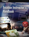 Aviation Instructor's Handbook (FAA-H-8083-9B) by Federal Aviation Administration (FAA)/Aviation Supplies & Academics (ASA), 9781644250778
