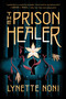The Prison Healer by Lynette Noni, 9780358434559