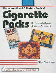 The International Collectors' Book of Cigarette Packs by Dr. Fernando Righini, 9780764304484