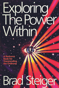 Exploring the Power Within (A Resource Book for Transcending the Ordinary) by Brad Steiger, 9780914918974