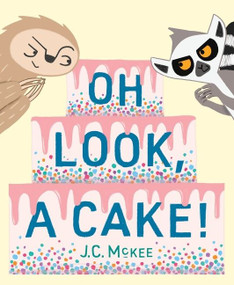 Oh Look, a Cake! by J.C. McKee, J.C. McKee, 9780358380306