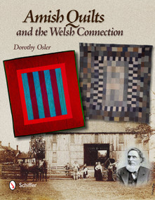 Amish Quilts and the Welsh Connection by Dorothy Osler, 9780764339165