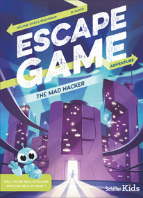 Escape Game Adventure: The Mad Hacker (The Mad Hacker) by Rémi Prieur, Mélanie Vives, El Gunto, 9780764358968