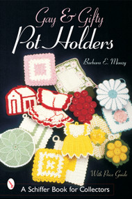 Gay & Gifty Pot Holders by Barbara E. Mauzy, 9780764316869