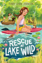 Rescue at Lake Wild by Terry Lynn Johnson, 9780358334859