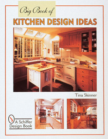 Big Book of Kitchen Design Ideas by Tina Skinner, 9780764306723