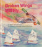 Broken Wings Will Fly by Mick Blackistone, 9780870334399