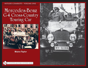Hitler's Chariots (Vol.1, Mercedes-Benz G-4 Cross-Country Touring Car) by Blaine Taylor, 9780764332364