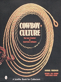 Cowboy Culture (The Last Frontier of American Antiques) by Michael Friedman, 9780764308208