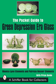 The Pocket Guide to Green Depression Era Glass by Monica Lynn Clements, 9780764315350