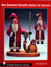 Ron Ransom's Favorite Santas for Carvers by Ron Ransom, 9780764323621