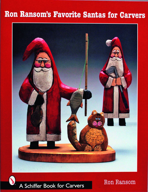 Ron Ransom's Favorite Santas for Carvers by Ron Ransom, 9780764323621