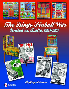 The Bingo Pinball War (United vs Bally, 1951-1957) by Jeffrey Lawton, 9780764335570
