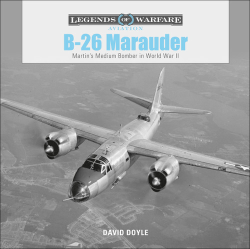 B-26 Marauder (Martin's Medium Bomber in World War II) by David Doyle, 9780764356643
