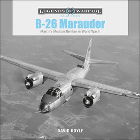 B-26 Marauder (Martin's Medium Bomber in World War II) by David Doyle, 9780764356643