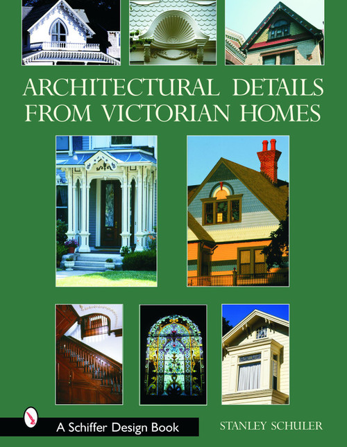 Architectural Details from Victorian Homes by Stanley Schuler, 9780764318290