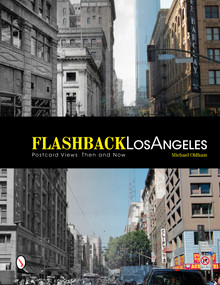 Flashback Los Angeles (Postcard Views: Then and Now) by Michael Oldham, 9780764345869