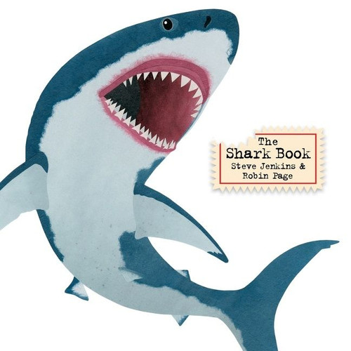 The Shark Book by Steve Jenkins, Robin Page, Steve Jenkins, 9781328569493