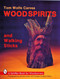 Tom Wolfe Carves Woodspirits and Walking Sticks by Tom Wolfe, 9780887404412