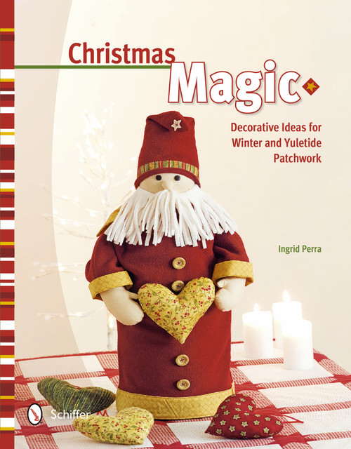 Christmas Magic (Decorative Ideas for Winter and Yuletide Patchwork) by Ingrid Perra, 9780764342196