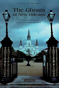 The Ghosts of New Orleans (International Society for Paranormal Research Investigates) by Larry Montz, Daena Smoller, 9780764352768