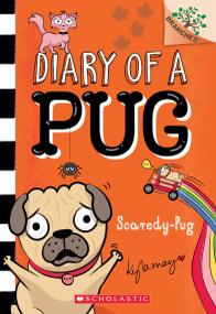 Scaredy-Pug: A Branches Book (Diary of a Pug #5) by Kyla May, Kyla May, 9781338713442
