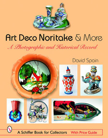 Art Deco Noritake & More (A Photographic and Historical Record) by David Spain, 9780764320491
