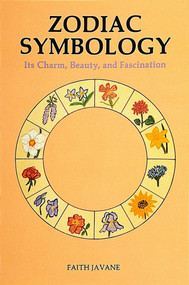 Zodiac Symbology (Its Charm, Beauty, and Fascination) by Faith Javane, 9780924608117