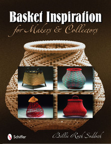 Basket Inspiration (For Makers & Collectors) by Billie Ruth Sudduth, 9780764334689