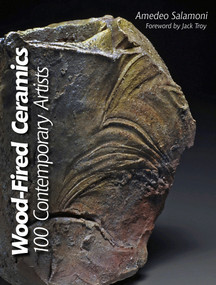 Wood-Fired Ceramics (100 Contemporary Artists) by Amedeo Salamoni, 9780764345333