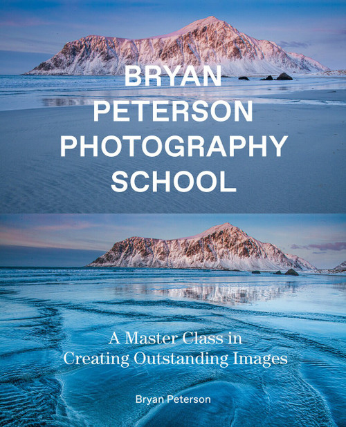 Bryan Peterson Photography School (A Master Class in Creating Outstanding Images) by Bryan Peterson, 9780770433093