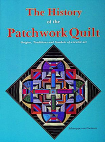 The History of the Patchwork Quilt by Schnuppe von Gwinner, 9780887401367