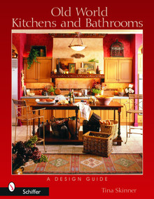Old World Kitchens and Bathrooms (A Design Guide) by Melissa Cardona, 9780764320781