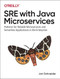 SRE with Java Microservices (Patterns for Reliable Microservices in the Enterprise) by Jonathan Schneider, 9781492073925