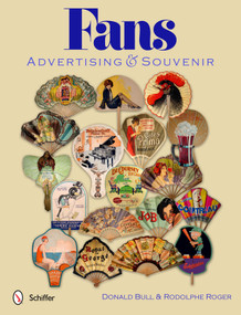 Fans: Advertising & Souvenir (Advertising & Souvenir) by Donald Bull, 9780764340024