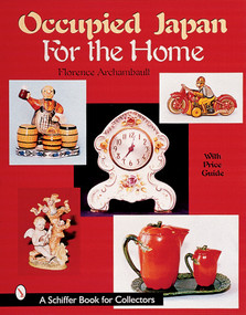 Occupied Japan for the Home by Florence Archambault, 9780764311338