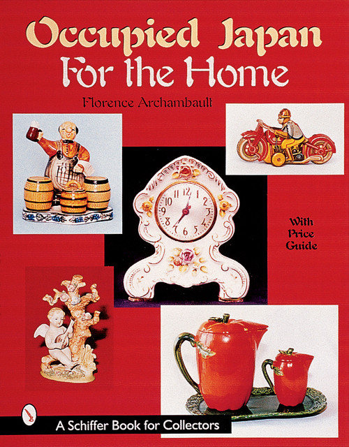 Occupied Japan for the Home by Florence Archambault, 9780764311338