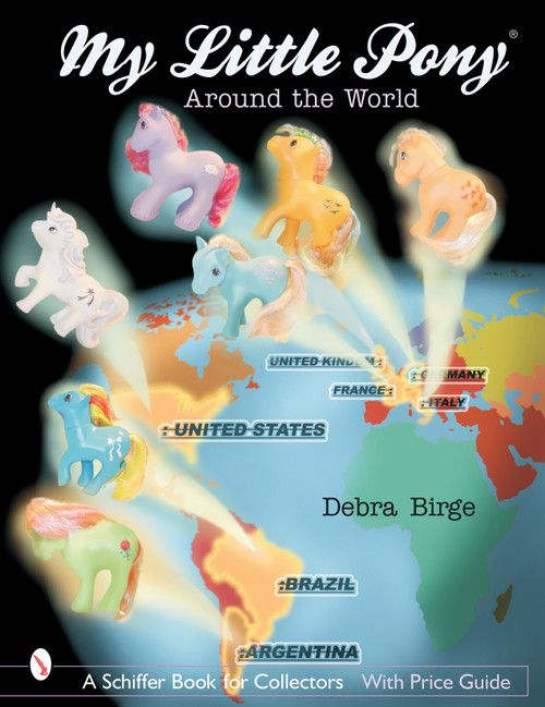 My Little Pony® Around the World by Debra Birge, 9780764317491