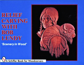 Relief Carving with Bob Lundy ("Scenery in Wood") by Bob Lundy, 9780887404399