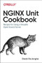 NGINX Unit Cookbook (Recipes for Using a Versatile Open Source Server) by Derek DeJonghe, 9781492078562