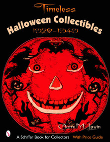 Timeless Halloween Collectibles (1920 to 1949, A Halloween Reference Book from the Beistle Company Archive with Price Guide) by Claire M. Lavin, 9780764321467