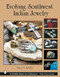 Evolving Southwest Indian Jewelry by Nancy N. Schiffer, 9780764317231