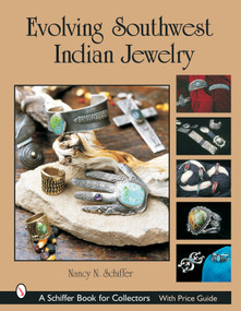 Evolving Southwest Indian Jewelry by Nancy N. Schiffer, 9780764317231