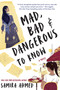 Mad, Bad & Dangerous to Know - 9781641292313 by Samira Ahmed, 9781641292313