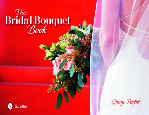 The Bridal Bouquet Book by Ginny Parfitt, Richard Markel, 9780764321979