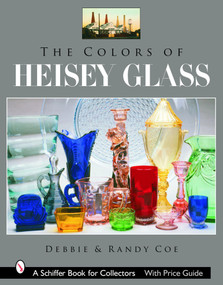 The Colors of Heisey Glass by Debbie Coe, 9780764325076