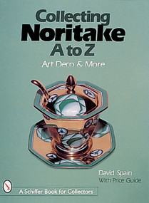 Collecting Noritake, A to Z (Art Deco & More) by David Spain, 9780764307409