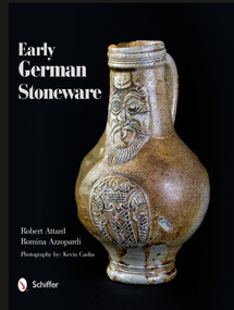 Early German Stoneware by Robert Attard, Romina Azzopardi, Kevin Casha, 9780764346422