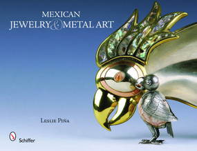 Mexican Jewelry & Metal Art by Leslie Pina, 9780764331404